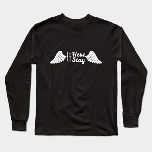 I'm here and I stay Angel Waverly (Black) Long Sleeve T-Shirt